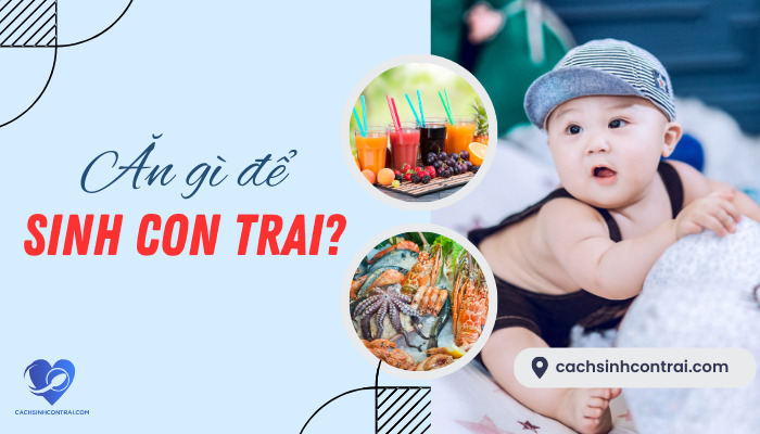 Ăn gì sinh con trai? Thực đơn 7 ngày sinh con trai cực chuẩn!